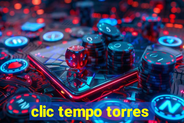 clic tempo torres